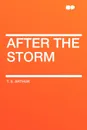 After the Storm - T. S. Arthur