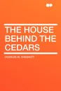 The House Behind the Cedars - Charles W. Chesnutt