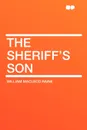 The Sheriff's Son - William MacLeod Raine