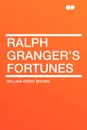 Ralph Granger's Fortunes - William Perry Brown