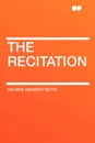 The Recitation - George Herbert Betts