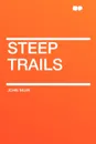 Steep Trails - John Muir