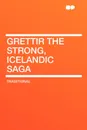 Grettir the Strong, Icelandic Saga - Traditional