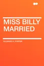 Miss Billy Married - Eleanor H. Porter