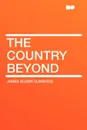 The Country Beyond - James Oliver Curwood