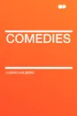 Comedies - Ludvig Holberg
