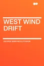 West Wind Drift - George Barr McCutcheon