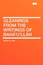 Gleanings from the Writings of Baha'u'llah - Baha'u'llah