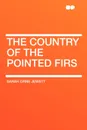 The Country of the Pointed Firs - Sarah Orne Jewett