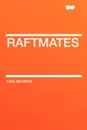 Raftmates - Kirk Munroe