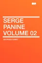 Serge Panine Volume 02 - Georges Ohnet