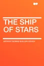 The Ship of Stars - Arthur Thomas Quiller-Couch