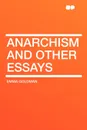 Anarchism and Other Essays - Emma Goldman