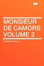 Monsieur De Camors Volume 2 - Octave Feuillet