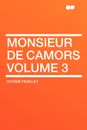 Monsieur De Camors Volume 3 - Octave Feuillet