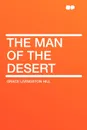 The Man of the Desert - Grace Livingston Hill