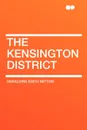 The Kensington District - Geraldine Edith Mitton