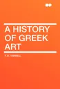 A History of Greek Art - F. B. Tarbell