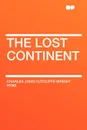 The Lost Continent - Charles John Cutcliffe Wright Hyne