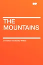 The Mountains - Stewart Edward White