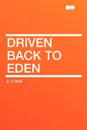 Driven Back to Eden - E. P. Roe