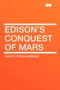 Edison's Conquest of Mars - Garrett Putnam Serviss