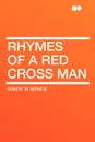 Rhymes of a Red Cross Man - Robert W. Service