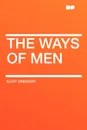 The Ways of Men - Eliot Gregory