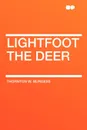 Lightfoot the Deer - Thornton W. Burgess