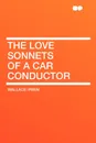 The Love Sonnets of a Car Conductor - Wallace Irwin