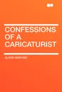 Confessions of a Caricaturist - Oliver Herford