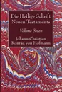 Die Heilige Schrift Neuen Testaments, Volume Seven - Johann Christian Konrad  von Hofmann