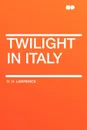 Twilight in Italy - D. H. Lawrence