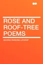 Rose and Roof-Tree Poems - George Parsons Lathrop