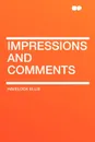 Impressions and Comments - Havelock Ellis