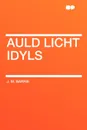 Auld Licht Idyls - J. M. Barrie
