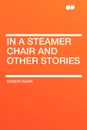 In a Steamer Chair and Other Stories - Robert Barr