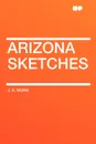 Arizona Sketches - J. A. Munk