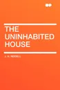The Uninhabited House - J. H. Riddell