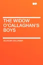 The Widow O'Callaghan's Boys - Gulielma Zollinger