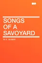 Songs of a Savoyard - William Schwenck Gilbert