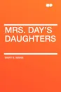 Mrs. Day's Daughters - Mary E. Mann