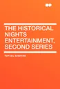 The Historical Nights Entertainment, Second Series - Rafael Sabatini