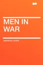 Men in War - Andreas Latzko