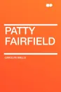 Patty Fairfield - Carolyn Wells