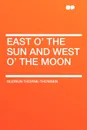 East O' the Sun and West O' the Moon - Gudrun Thorne-Thomsen