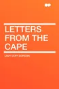 Letters from the Cape - Lady Duff Gordon