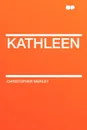 Kathleen - Christopher Morley