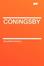 Coningsby - Benjamin Disraeli
