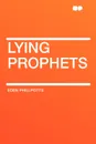 Lying Prophets - Eden Phillpotts
